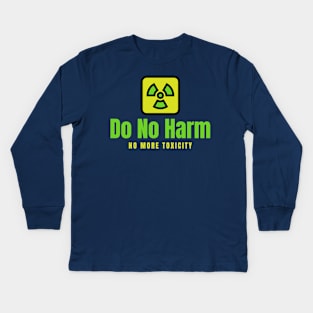 Do no harm Kids Long Sleeve T-Shirt